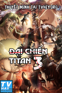 ĐẠI CHIẾN TITAN (PHẦN 3) – Attack On Titan (Season 3) (2019) Xem Phim Full HD Thuyết Minh